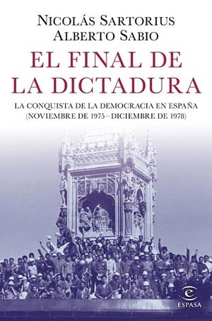 EL FINAL DE LA DICTADURA | 9788467053548 | SARTORIUS, NICOLÁS/SABIO, ALBERTO
