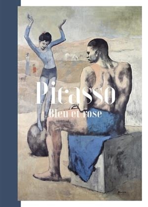 PICASSO BLEU ET ROSE | 9782754114745 | EXPOSITION. PARIS, MUSÉE D'ORSAY. 2018-2019