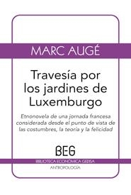 TRAVESÍA POR LOS JARDINES DE LUXEMBURGO | 9788497845120 | AUGÉ, MARC