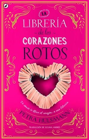 LA LIBRERÍA DE LOS CORAZONES ROTOS | 9788416673698 | HÜLSMANN, PETRA