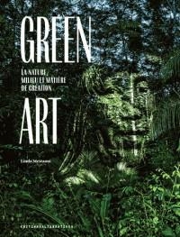 GREEN ART - LA NATURE, MILIEU ET MATIÈRE DE CRÉATION | 9782072757815 | MESTAOUI, LINDA