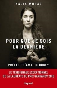 POUR QUE JE SOIS LA DERNIÈRE | 9782213705545 | MURAD, NADIA