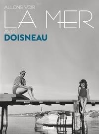 ALLONS VOIR LA MER AVEC DOISNEAU  | 9782344031926 | ANGELINA MESLEM, ATELIER ROBERT DOISNEAU