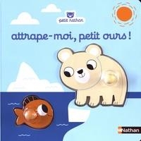 ATTRAPE-MOI, PETIT OURS !  | 9782092582879 | BILLET, MARION