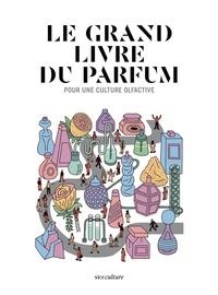 LE GRAND LIVRE DU PARFUM - POUR UNE CULTURE OLFACTIVE  | 9782370630544 | DORÉ, JEANNE