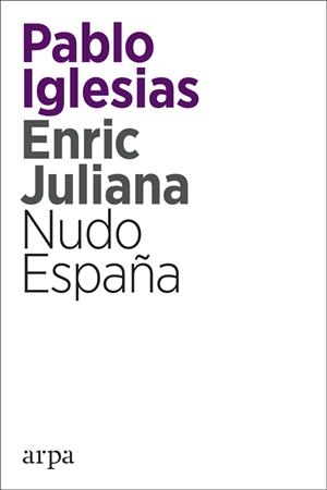 NUDO ESPAÑA | 9788416601820 | IGLESIAS TURRIÓN, PABLO/JULIANA RICART, ENRIC