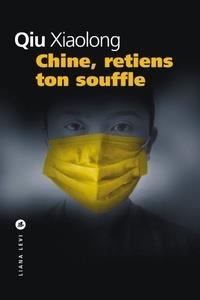 CHINE, RETIENS TON SOUFFLE  | 9791034900664 | XIALONG, QIU