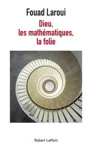DIEU, LES MATHÉMATIQUES, LA FOLIE | 9782221217894 | LAROUI, FOUAD