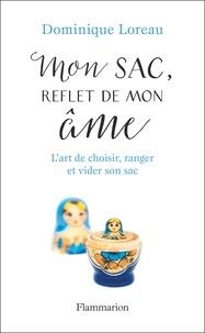 MON SAC, REFLET DE MON ÂME - L'ART DE CHOISIR, RANGER ET VIDER SON SAC | 9782081412187 | DOMINIQUE LAUREAU