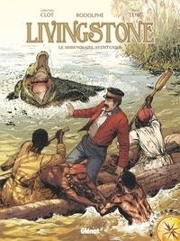 LIVINGSTONE - LE MISSIONNAIRE AVENTURIER - BD | 9782344021651 | RODOLPHE, PAUL TENG, CHRISTIAN CLOT