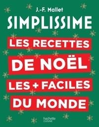 SIMPLISSIME NOËL LES RECETTES DE NOËL LES + FACILES DU MONDE | 9782017059578 | MALLET, JEAN-FRANÇOIS