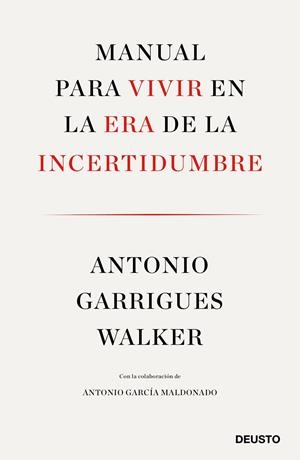 MANUAL PARA VIVIR EN LA ERA DE LA INCERTIDUMBRE | 9788423429974 | GARRIGUES WALKER, ANTONIO