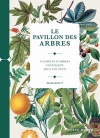 LE PAVILLONS DES ARBRES - 50 ESPÈCES D'ARBRES S'ÉVEILLENT SOUS VOS YEUX  | 9782501137393 | MARSH, STEVE