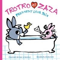 TROTRO ET ZAZA PRENNENT LEUR BAIN | 9782070603596 | BÉNÉDICTE GUETTIER