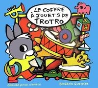 LE COFFRE À JOUETS DE TROTRO (COFFRET) | 9782075088800 | BÉNÉDICTE GUETIER