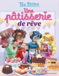 TÉA SISTERS - LE COLLÈGE DE RAXFORD TOME 30 . UNE PÂTISSERIE DE RÊVES | 9782226403353 | STILTON, TÉA