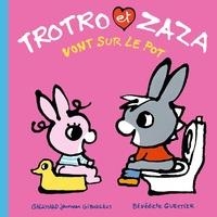 TROTRO ET ZAZA VONT SUR LE POT  | 9782070603626 | GAUTIER, BÉNÉDICTE