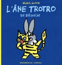 L'ÂNE TROTRO SE DÉGUISE | 9782070658022 | GUETTIER, BÉNÉDICTE