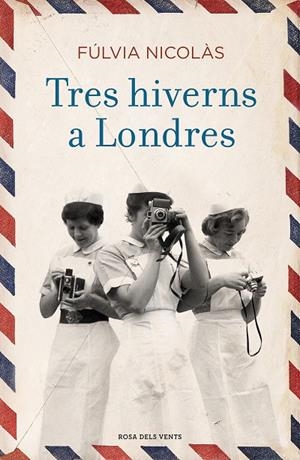 TRES HIVERNS A LONDRES  | 9788416930838 | NICOLÀS TOLOSA, FÚLVIA