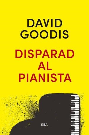 DISPARAD AL PIANISTA | 9788490569313 | GOODIS DAVID