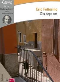 DIX-SEPT ANS - AVEC 1 CD AUDIO MP3 | 9782072833809 | FOTTORINO, ÉRIC