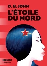 L'ÉTOILE DU NORD | 9782711200122 | JOHN, D.B.