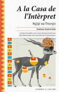 A LA CASA DE L’INTÈRPRET | 9788416689491 | NGUGI WA THIONG’O