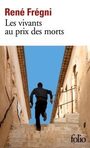 LES VIVANTS AU PRIX DES MORTS | 9782072822971 | FRÉGNI, RENÉ