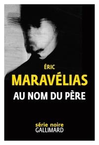 AU NOM DU PÈRE | 9782072789717 | MARAVÉLIAS, ÉRIC