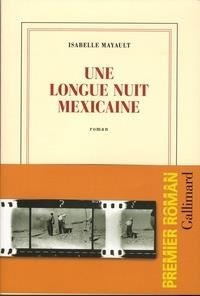 UNE LONGUE NUIT MEXICAINE | 9782072802126 | MAYAULT, ISABELLE
