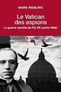LE VATICAN DES ESPIONS  | 9791021036901 | RIEBLING, MARC