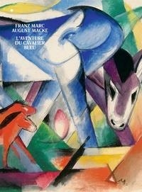 FRANZ MARC AUGUST MACKE - L'AVENTURE DU CAVALIER BLEU | 9782754110785 | CÉCILE DEBRAY, SARAH IMATTE