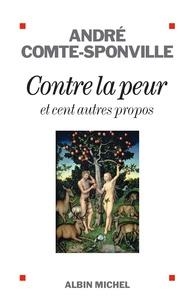 CONTRE LA PEUR ET CENT AUTRES PROPOS  | 9782226436702 | COMPT-SPONVILLE, ANDRÉ