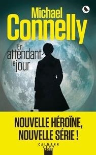 EN ATTENDANT LE JOUR | 9782702156933 | CONNELLY, MICHAEL