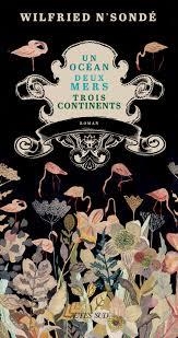 UN OCÉAN, DEUX MERS, TROIS CONTINENTS (PRIX FRANCE BLEU PAGE DES LIBRAIRES ) | 9782330090524 | WILFRIED N'SONDÉ
