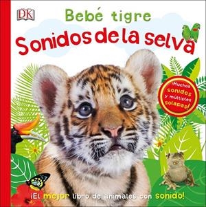 BEBÉ TIGRE: SONIDOS DE LA SELVA | 9780241364383 | VARIOS AUTORES