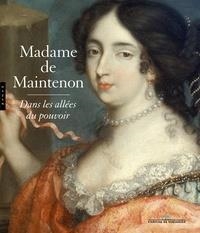 MADAME DE MAINTENON - DANS LES ALLÉES DU POUVOIR | 9782754110723 | COLLECTIF