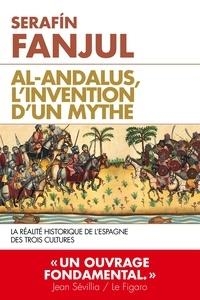 AL ANDALOUS - L'INVENTION D'UN MYTHE  | 9782810008827 | FANJUL, SERAFÍN
