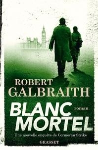 BLANC MORTEL. UNE ENQUÊTE DE CORMORAN STRIKE | 9782246819646 | GALBRAITH, ROBERT