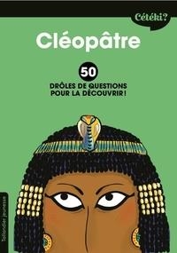 CLÉOPÂTRE - 50 DRÔLES DE QUESTIONS POUR LA DÉCOUVRIR | 9791021031876 | ANNE TERRAL, ZELDA ZONK