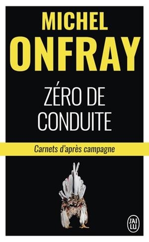 ZÉRO DE CONDUITE - CARNETS D'APRÈS CAMPAGNE | 9782290157664 | ONFRAY, MICHEL