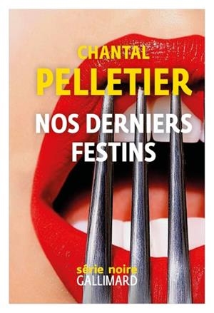 NOS DERNIERS FESTINS | 9782072833489 | PELLETIER, CHANTAL