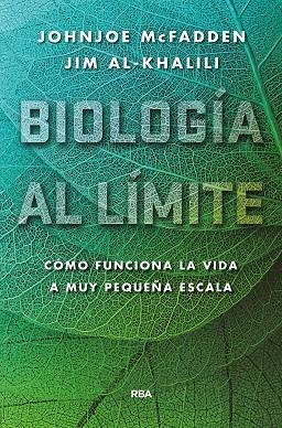 BIOLOGÍA AL LÍMITE. | 9788490565179 | AL-KHALILI JIM/MCFADDEN JOHNJOE