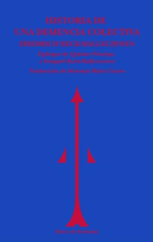 HISTORIA DE UNA DEMENCIA COLECTIVA  | 9788494725623 | RECK-MALLECZEWEN, FRIEDRICH
