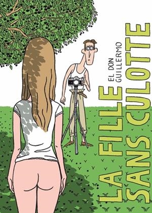 LA FILLE SANS CULOTTE | 9782916254555 | EL DON GUILLERMO