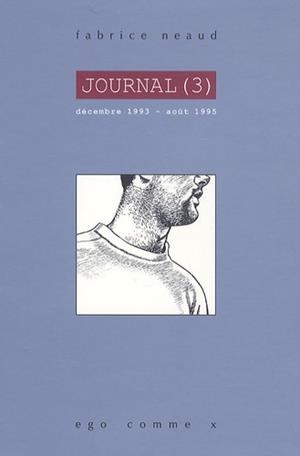 JOURNAL - TOME 3, DÉCEMBRE 1993 - AOÛT 1995 - ALBUM | 9782910946722 | NEAUD, FABRICE