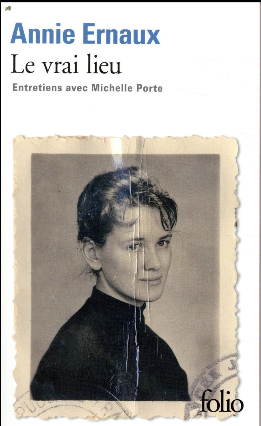 LE VRAI LIEU ENTRETIEN AVEC MICHELLE PORTE | 9782072779657 | ERNAUX, ANNIE