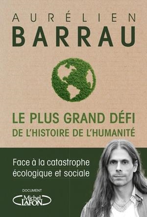 LE PLUS GRAND DÉFI DE L'HISTOIRE DE L'HUMANITÉ  | 9782749940588 | BARRAU, AURÉLIEN
