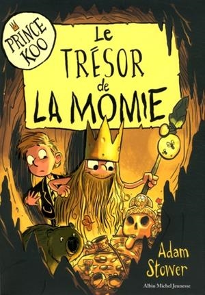 PRINCE KOO TOME 2. LE TRÉSOR DE LA MOMIE | 9782226403278 | STOWER, ADAM