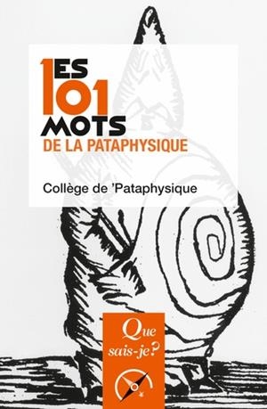LES 101 MOTS DE LA PATAPHYSIQUE | 9782715400597 | COLLÈGE DE 'PATAPHYSIQUE